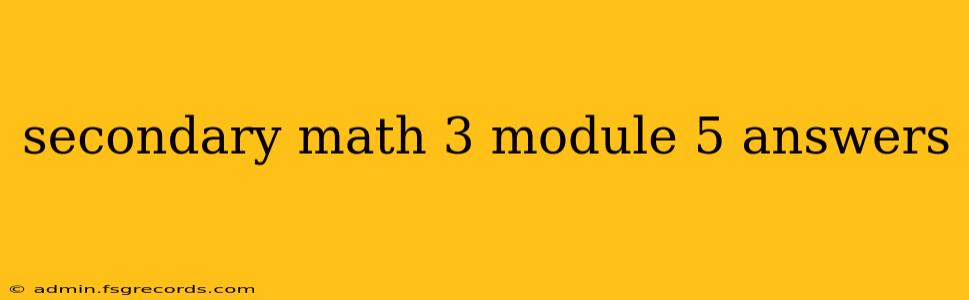 secondary math 3 module 5 answers