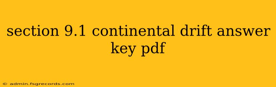 section 9.1 continental drift answer key pdf