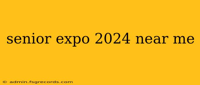 senior expo 2024 near me