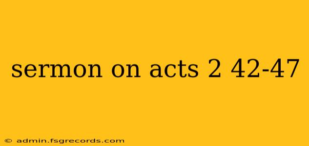 sermon on acts 2 42-47