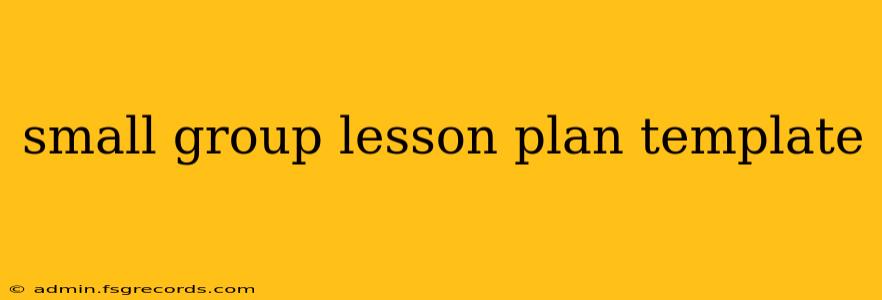 small group lesson plan template