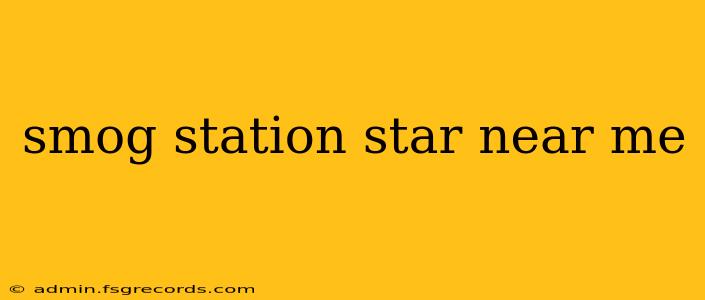 smog station star near me