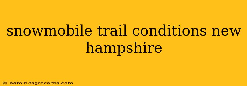 snowmobile trail conditions new hampshire