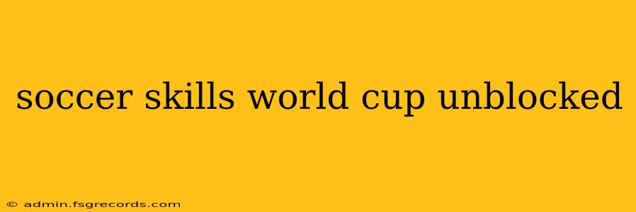 soccer skills world cup unblocked