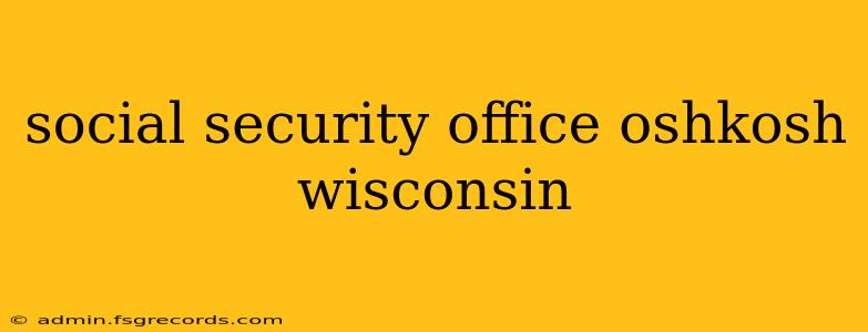 social security office oshkosh wisconsin