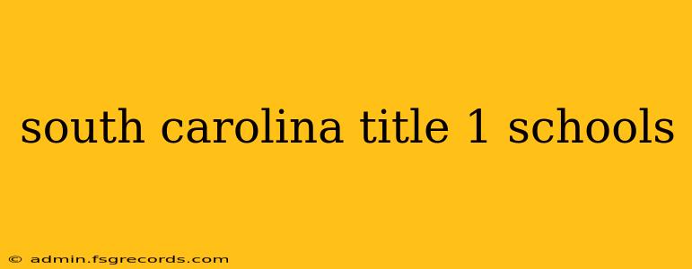 south carolina title 1 schools