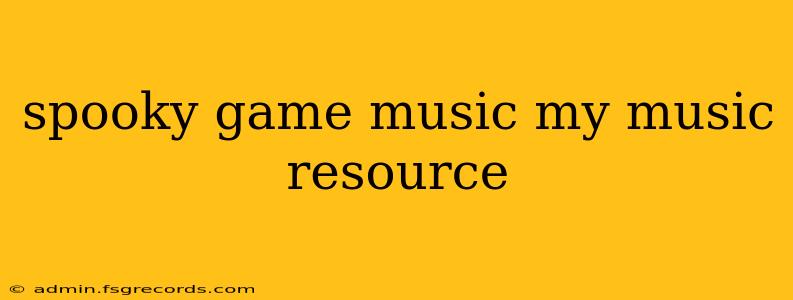 spooky game music my music resource