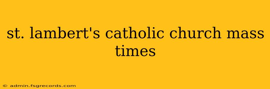 st. lambert's catholic church mass times