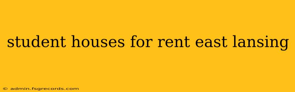 student houses for rent east lansing