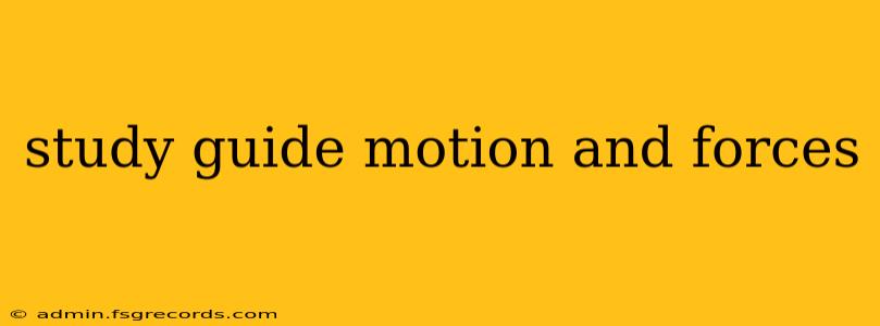 study guide motion and forces