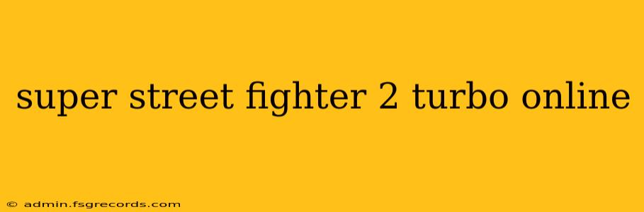 super street fighter 2 turbo online