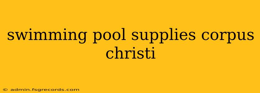 swimming pool supplies corpus christi