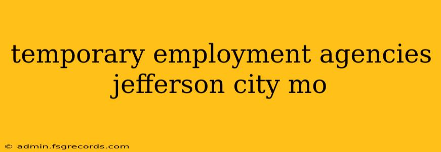 temporary employment agencies jefferson city mo