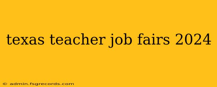 texas teacher job fairs 2024