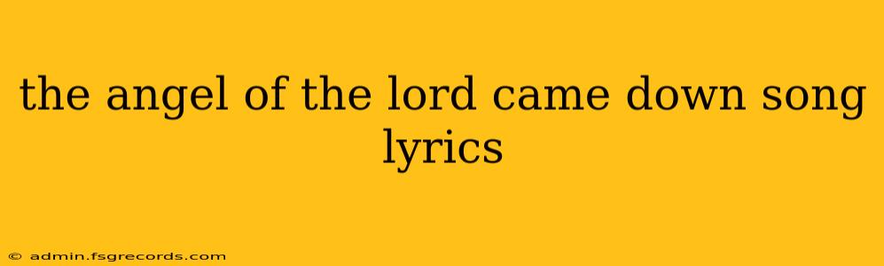 the angel of the lord came down song lyrics