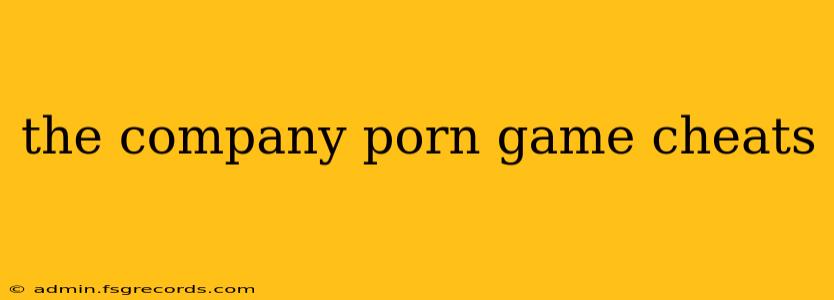 the company porn game cheats