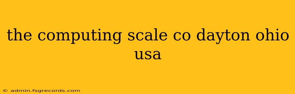 the computing scale co dayton ohio usa