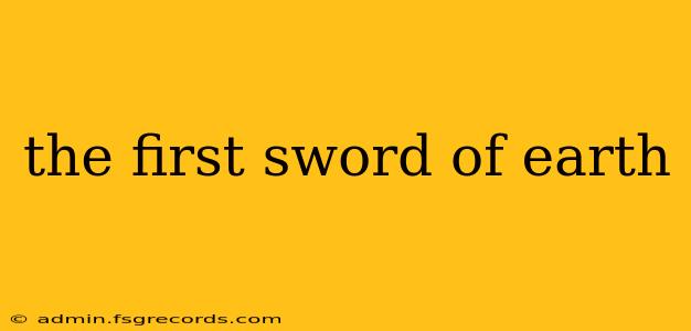 the first sword of earth