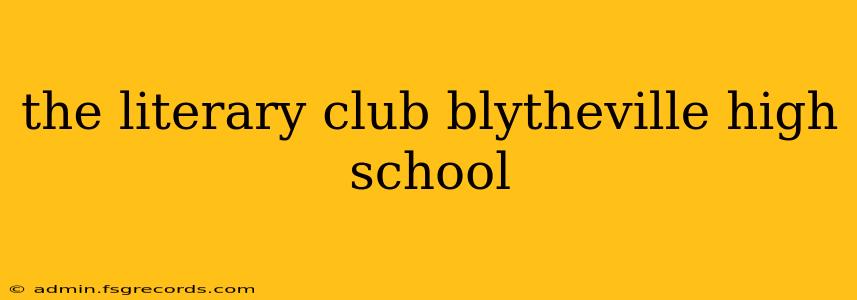 the literary club blytheville high school