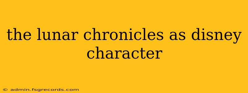 the lunar chronicles as disney character