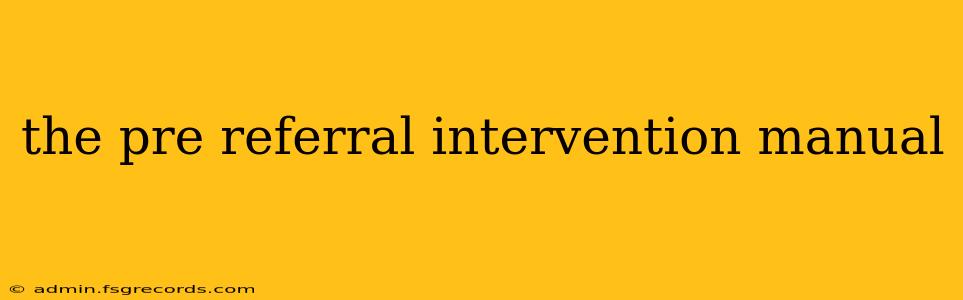 the pre referral intervention manual