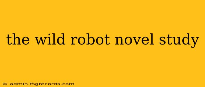 the wild robot novel study