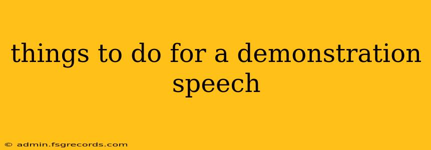 things to do for a demonstration speech