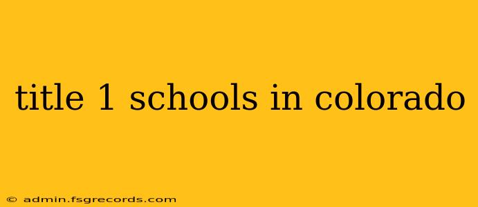 title 1 schools in colorado