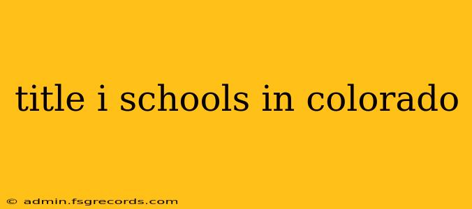 title i schools in colorado