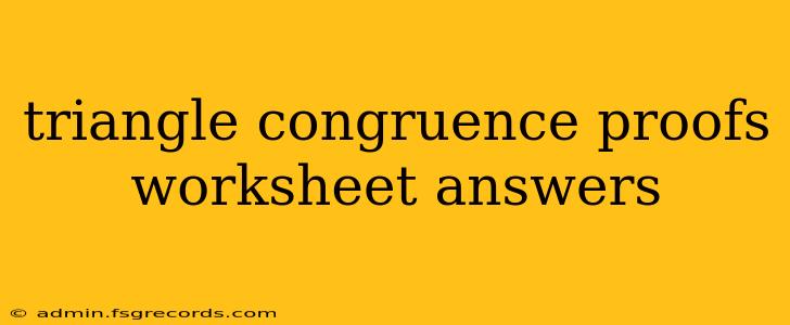 triangle congruence proofs worksheet answers