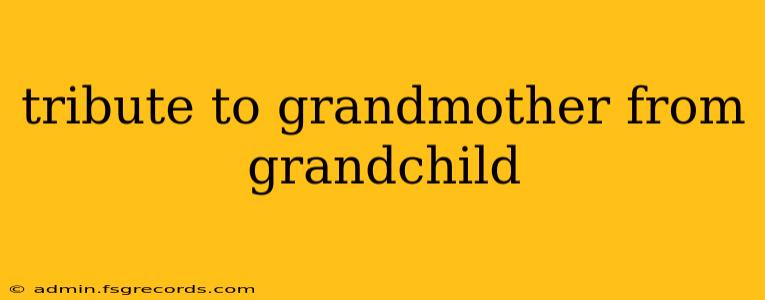 tribute to grandmother from grandchild