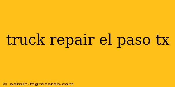 truck repair el paso tx