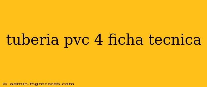 tuberia pvc 4 ficha tecnica