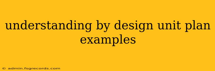 understanding by design unit plan examples