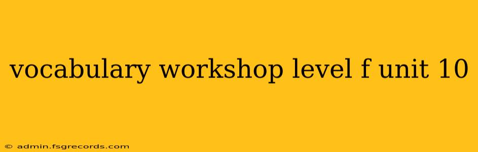 vocabulary workshop level f unit 10