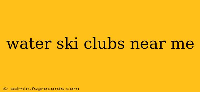 water ski clubs near me