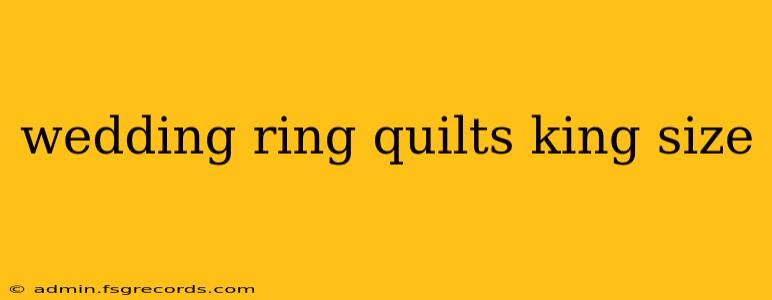 wedding ring quilts king size