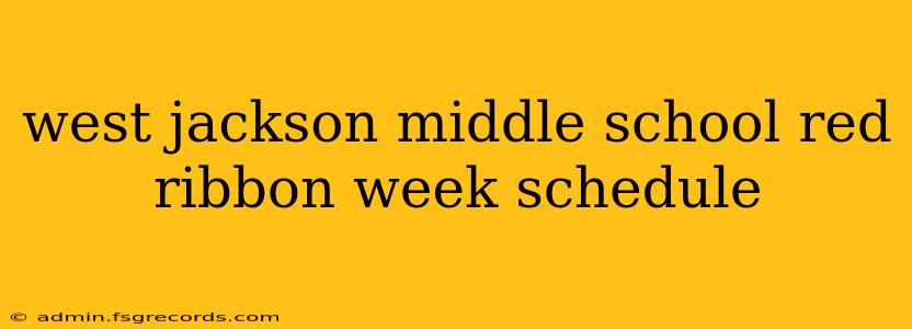 west jackson middle school red ribbon week schedule