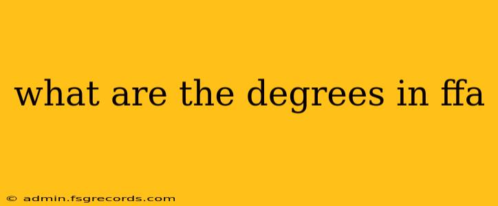 what are the degrees in ffa