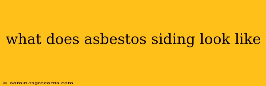 what does asbestos siding look like