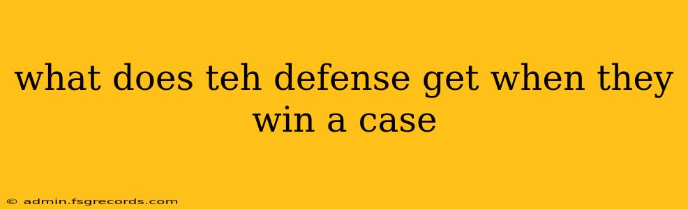 what does teh defense get when they win a case