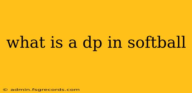 what is a dp in softball