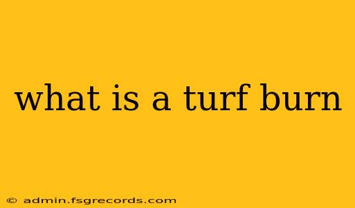 what is a turf burn