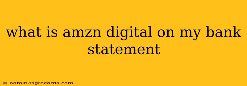 what is amzn digital on my bank statement