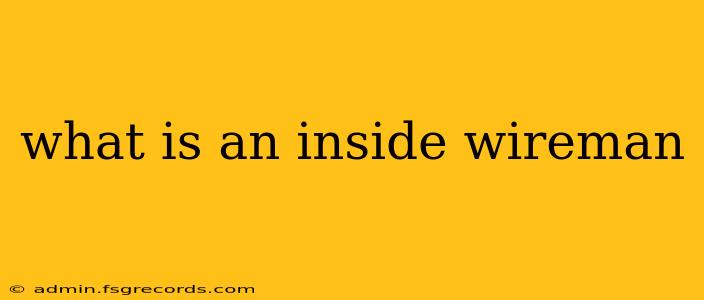 what is an inside wireman