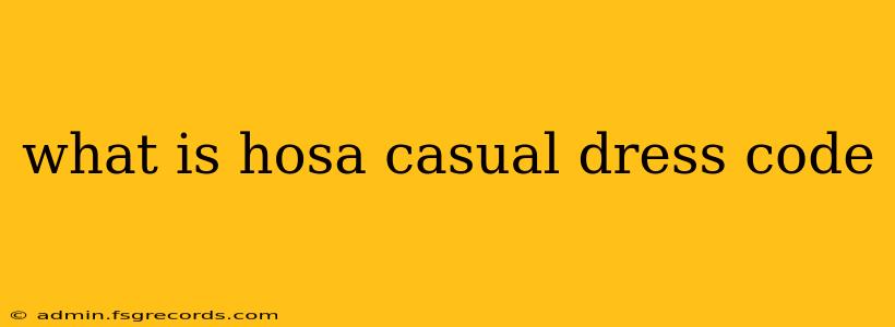 what is hosa casual dress code