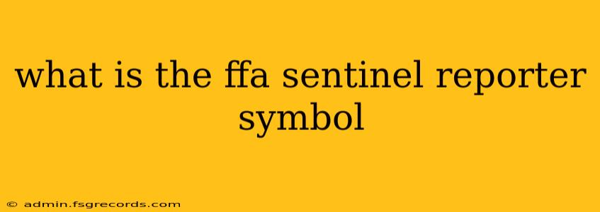 what is the ffa sentinel reporter symbol