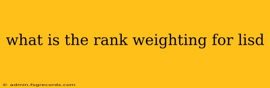 what is the rank weighting for lisd