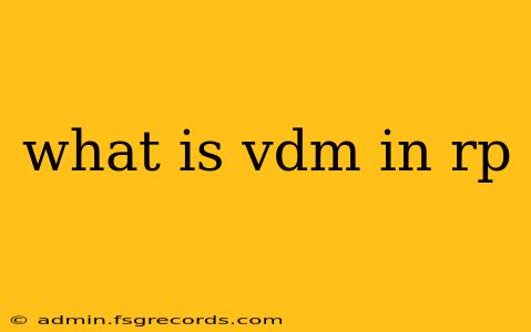 what is vdm in rp