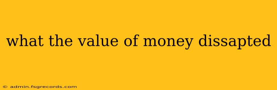 what the value of money dissapted